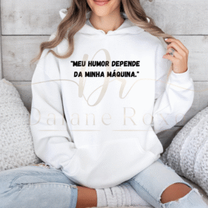"Meu humor depende  da minha máquina."