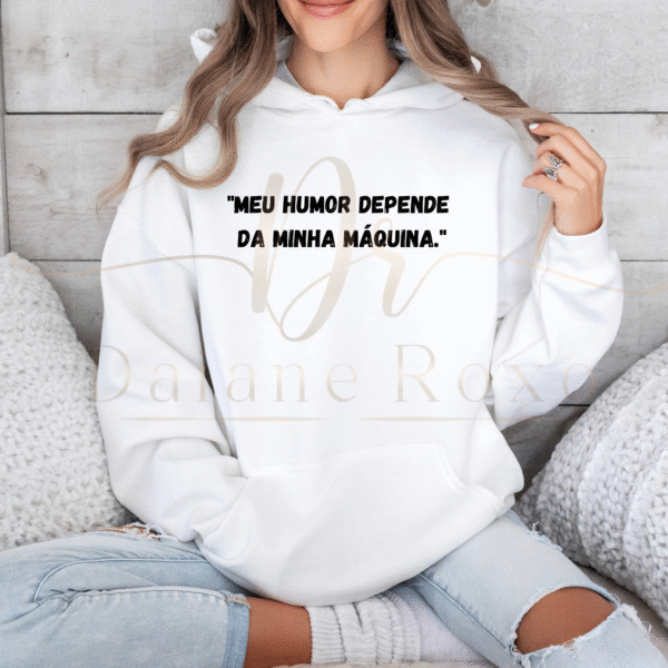 "Meu humor depende  da minha máquina."